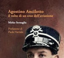 Agostino Ancilotto, il volto di un eroe dell'aviazione