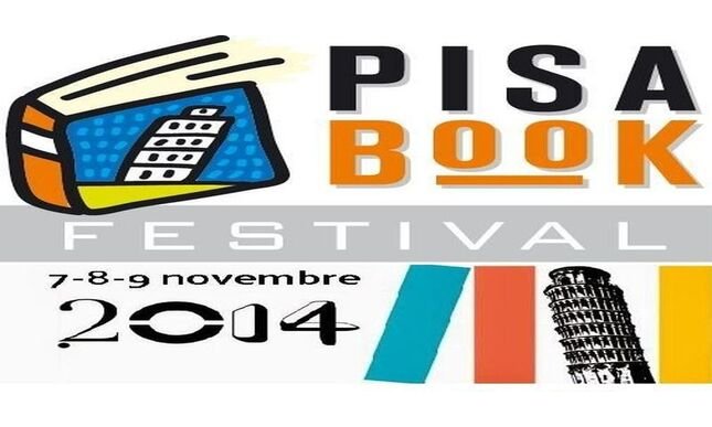 Pisa Book Festival 2014: dal 7 al 9 novembre. Ecco perché partecipare
