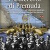 I sedici eroi di Premuda. Documenti e testimonianze sull'ardimentosa squadriglia dei MAS durante la Grande Guerra nell'alto Adriatico 