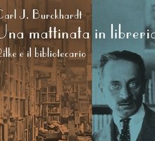 Una mattinata in libreria. Rilke e il bibliotecario 