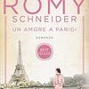 Romy Schneider. Un amore a Parigi