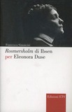 Rosmersholm di Ibsen per Eleonora Duse