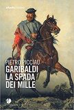 Garibaldi la spada dei Mille