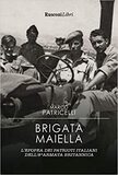 Brigata Maiella. L'epopea dei patrioti italiani dell'ottava armata britannica