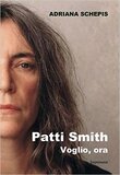 Patti Smith. Voglio, ora