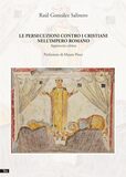 Le persecuzioni contro i cristiani nell'Impero romano. Approccio critico