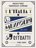 L'Italia di Mussolini in 50 ritratti