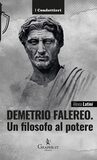 Demetrio Falereo. Un filosofo al potere