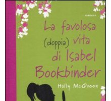 La favolosa (doppia) vita di Isabel Bookbinder