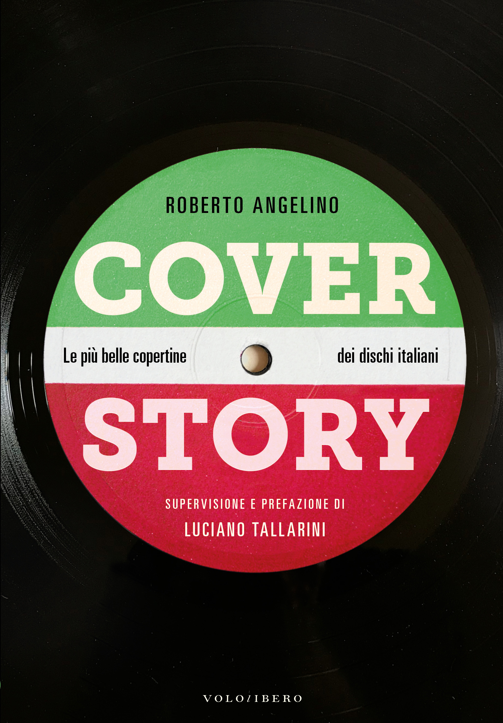 Cover Story. Le più belle copertine dei dischi italiani - Roberto Angelino  - Recensione libro