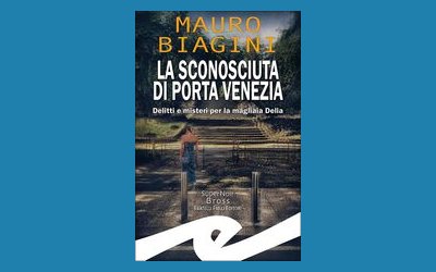 La sconosciuta di Porta Venezia. Delitti e misteri per la magliaia Delia