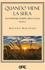 Quando viene la sera. Le avventure di Beppe, Orso e Lavvi