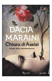 Chiara di Assisi. Elogio della disobbedienza