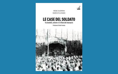 Le Case del soldato fra bordelli, osterie e il rifiuto del massacro
