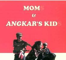Mom & Angkar's Kid