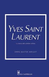 Yves Saint Laurent. La storia del celebre stilista