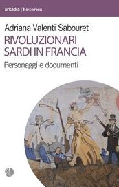 Rivoluzionari sardi in Francia. Personaggi e documenti