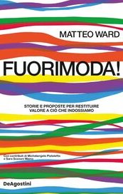 Fuorimoda! Storie e proposte per restituire valore a ciò che indossiamo