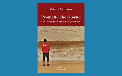 Prometto che ritorno. Con Emergency in Africa e in Afghanistan