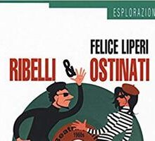 Ribelli & Ostinati. Voci e suoni del '68