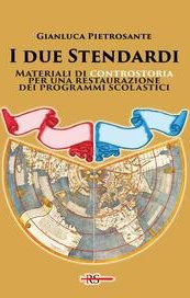 I due stendardi. Materiali di controstoria per una restaurazione dei programmi scolastici