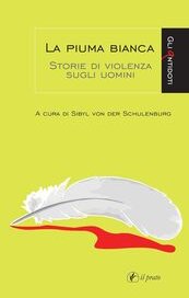 La piuma bianca. Storie di violenza sugli uomini