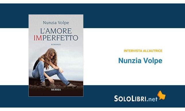 Intervista a Nunzia Volpe, in libreria con "L'amore imperfetto"