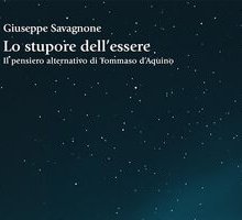 Lo stupore dell'essere. Il pensiero alternativo di Tommaso d'Aquino