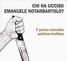 Chi ha ucciso Emanuele Notarbartolo? Il primo delitto politico mafioso