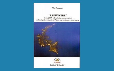 Redivivere. Creta 2012: riflessioni e considerazioni sulla singolare vicenda di Piero, sopravvissuto a prescindere