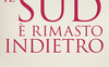 Perché il Sud è rimasto indietro