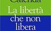 La libertà che non libera. Riscoprire il valore del limite