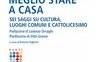 Meglio stare a casa
