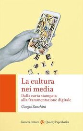 La cultura nei media. Dalla carta stampata alla frammentazione digitale