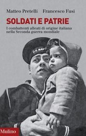 Soldati e patrie: i combattenti alleati di origine italiana nella Seconda guerra mondiale