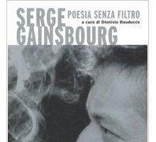 Serge Gainsbourg. Poesia senza filtro