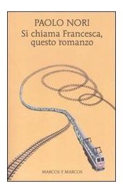 Si chiama Francesca, questo romanzo