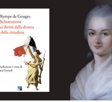 Chi era Olympe de Gouges, l'autrice della Dichiarazione dei diritti della donna e della cittadina