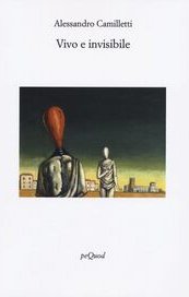 Vivo e invisibile. Poesie 2009-2023