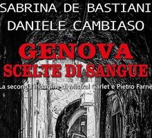 Genova scelte di sangue. La seconda indagine di Mistral Garlet e Pietro Farnè