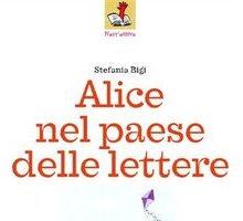 Alice nel paese delle lettere di Stefania Bigi