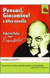 Pensaci Giacomino! E altre novelle. Fabrizio Falco legge Pirandello