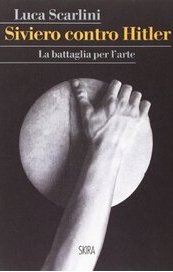 Siviero contro Hitler. La battaglia per l'arte