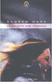 La felicità che cercavo