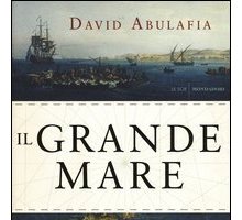 Il Grande Mare. Storia del Mediterraneo