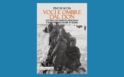 Voci e ombre dal Don. Lettere, documenti, memoriali, immagini dell'ARMIR in Russia
