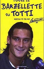 Tutte le barzellette su Totti (raccolte da me)