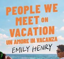 People we meet on vacation. Un amore in vacanza