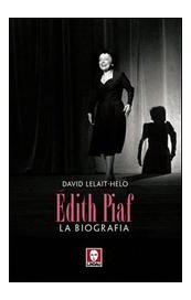 Edith Piaf. La biografia