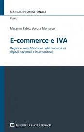 E-commerce e IVA. Regimi e semplificazioni nelle transazioni digitali nazionali e internazionali